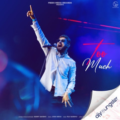 Too Much (Full song) song download by Garry Sandhu