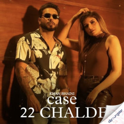 Khan Bhaini released his/her new Punjabi song Case 22 Chalde