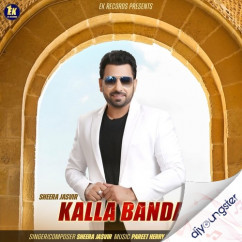 Sheera Jasvir released his/her new Punjabi song Kalla Banda