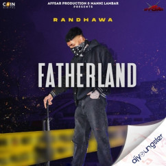 Randhawa released his/her new Punjabi song Fatherland