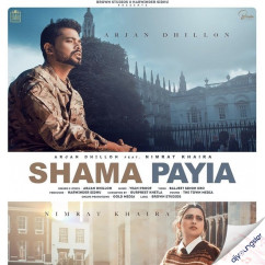 Shama Payia song download by Arjan Dhillon
