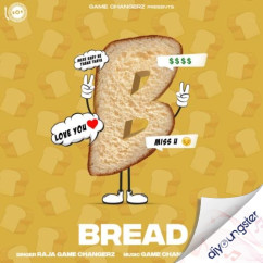 Bread song download by Raja Game Changerz