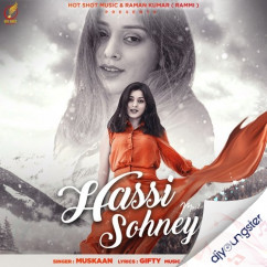 Muskaan released his/her new Punjabi song Hassi Sohneya