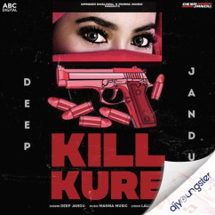 Kill Kure song download by Deep Jandu