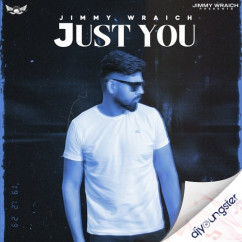 Jimmy Wraich released his/her new Punjabi song Just You