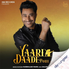 Harbhajan Mann released his/her new Punjabi song Yaari Daade Potte Di