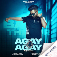 Agay Agay song download by Bally Thakur