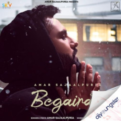 Amar Sajaalpuria released his/her new Punjabi song Begairat