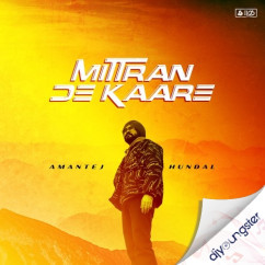 Mittran De Kaare song Lyrics by Amantej Hundal