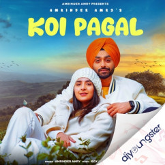 Amrinder Amry released his/her new Punjabi song Koi Pagal Ne