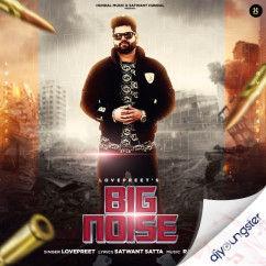 Lovepreet released his/her new Punjabi song Big Noise