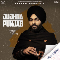 Babban Wadala released his/her new Punjabi song Jujhda Punjab