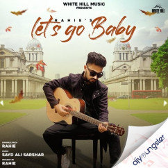Rahie released his/her new Punjabi song Lets Go Baby