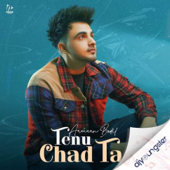 Armaan Bedil released his/her new Punjabi song Tenu Chad Ta