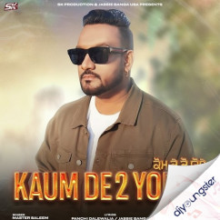 Master Saleem released his/her new Punjabi song Kaum De 2 Yodhe