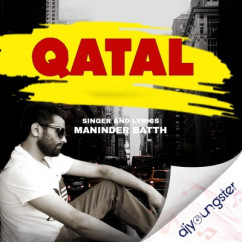 Maninder Batth released his/her new Punjabi song Qatal