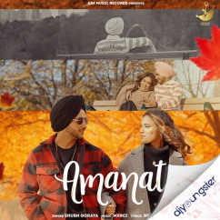 Shubh Goraya released his/her new Punjabi song Amanat