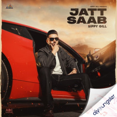 Sippy Gill released his/her new Punjabi song Jatt Saab