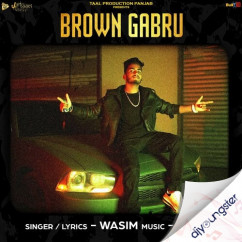 Wasim released his/her new Punjabi song Brown Gabru