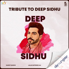 Tribute To Deep Sidhu song download by Samrit Sandhu
