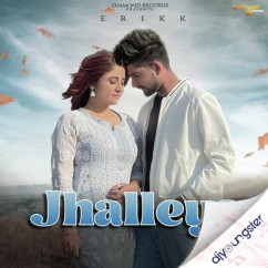 Jhalleya song download by Erikk