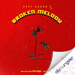 Broken Melody song download by Deep Karan