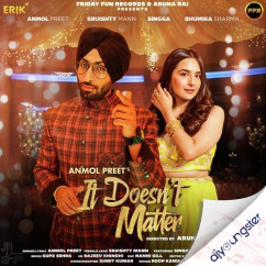 It Doesnt Matter song download by Anmol Preet