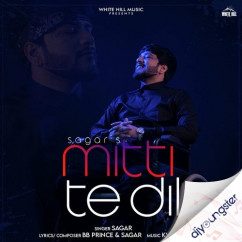 Sagar released his/her new Punjabi song Mitti Te Dil