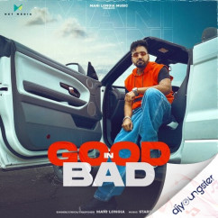 Mani Longia released his/her new Punjabi song Good In Bad