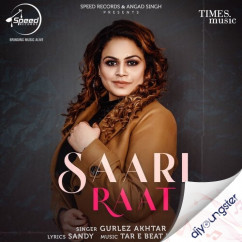 Gurlez Akhtar released his/her new Punjabi song Saari Raat