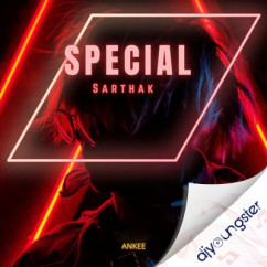 Sarthak released his/her new Punjabi song Special