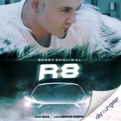 R8 song download by Benny Dhaliwal