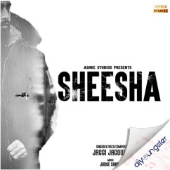 Jaggi Jagowal released his/her new Punjabi song Sheesha