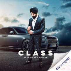 Sukshinder Shinda released his/her new Punjabi song Class