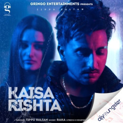 Tippu Sultaan released his/her new Punjabi song Kaisa Rishta