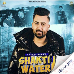 Sharry Maan released his/her new Punjabi song Shakti Water