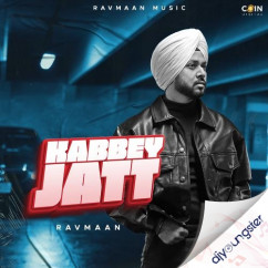Ravmaan released his/her new Punjabi song Kabbey Jatt