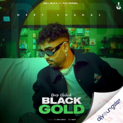 Deep Chahal released his/her new Punjabi song Black Gold