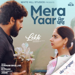 Gurnam Bhullar released his/her new Punjabi song Mera Yaar (Lekh)