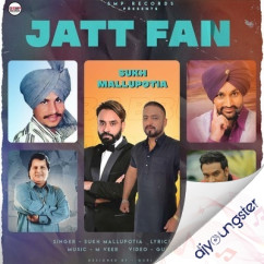Sukh Mallupotia released his/her new Punjabi song Jatt Fan