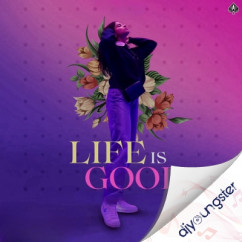 Life Is Good song Lyrics by Harpreet Sran