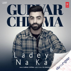 Ladeya Na Kar song Lyrics by Gurvar Cheema
