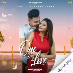 One Day Love song Lyrics by Parry Mianiwala