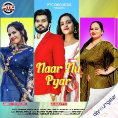 Deepak Dhillon released his/her new Punjabi song Naar Nu Pyar