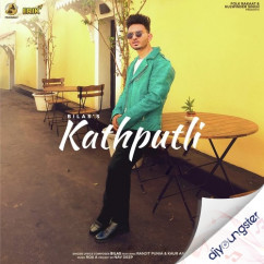 Bilas released his/her new Punjabi song Kathputli