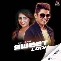 Feroz Khan released his/her new Punjabi song Sweet Look