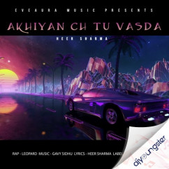 Heer Sharma released his/her new Punjabi song Akhiyan Ch Tu Vasda