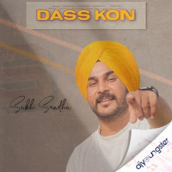 Dass Kon song download by Sukh Sandhu