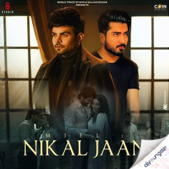 Jaani released his/her new Punjabi song Nikal Jaana