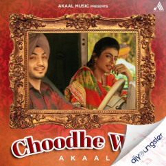 Akaal released his/her new Punjabi song Choodhe Wali